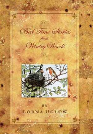 Bed Time Stories from Wintry Woods de Lorna Uglow