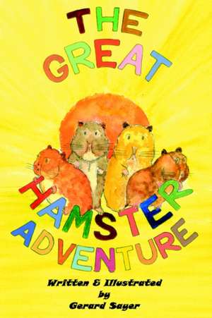 The Great Hamster Adventure de Gerard Sayer