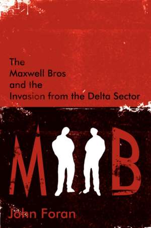 The Maxwell Bros and the Invasion from the Delta Sector de John Foran