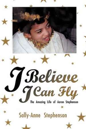 I Believe I Can Fly de Sally-Anne Stephenson