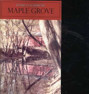 Maple Grove de Daniel D. Scherschel