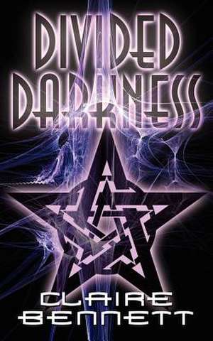 Divided Darkness de Claire Bennett