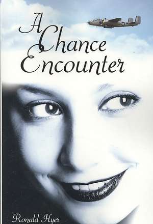 A Chance Encounter de Ronald Hyer