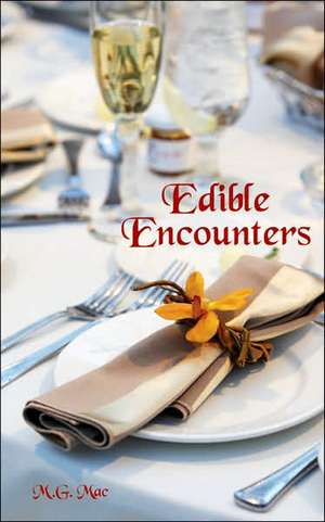 Edible Encounters de M. G. Mac