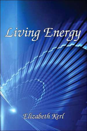 Living Energy de Elizabeth Kerl