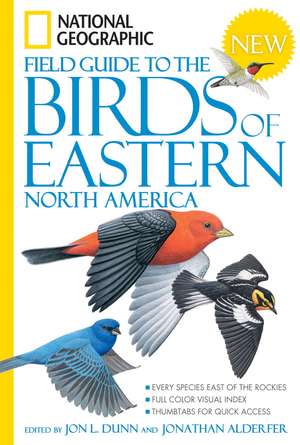 National Geographic Field Guide to the Birds of Eastern North America de Jon L. Dunn