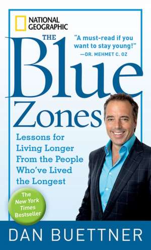 The Blue Zones: Lessons for Living Longer from the People Who'Ve Lived the Longest de Dan Buettner