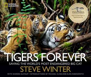 Tigers Forever: Saving the World's Most Endangered Big Cat de Steve Winter