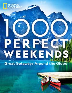 1,000 Perfect Weekends de National Geographic