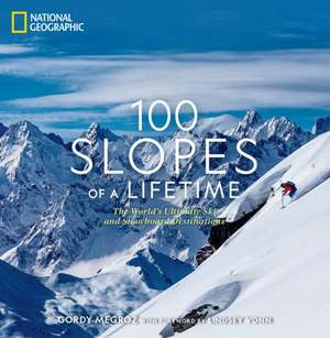 100 Slopes of a Lifetime de Gordy Megroz