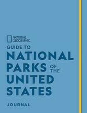 National Geographic Guide to National Parks of the United States Journal de National Geographic