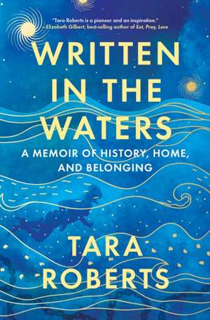 Roberts, T: Written in the Waters de Tara Roberts