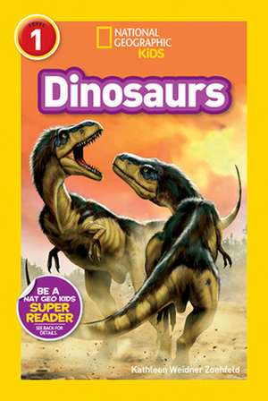 National Geographic Readers: Dinosaurs de Kathy Weidner Zoehfeld