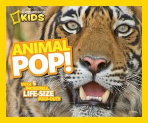 Animal Pop!: With 5 Incredible, Life Size Fold-Outs de National Geographic