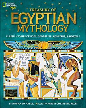 Treasury of Egyptian Mythology de Donna Jo Napoli