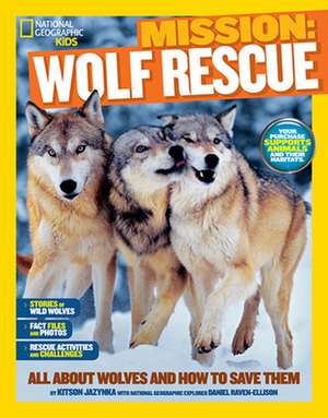 Mission: All about Wolves and How to Save Them de Kitson Jazynka