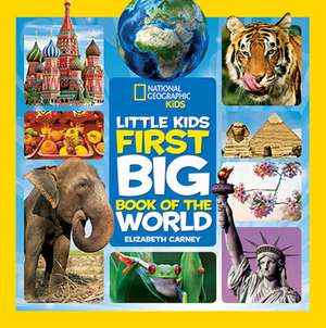 National Geographic Little Kids First Big Book of the World de Elizabeth Carney