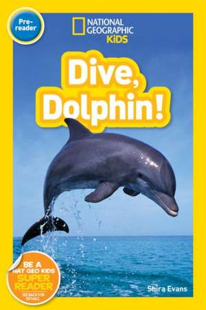 National Geographic Readers: Dive, Dolphin de National Geographic Kids