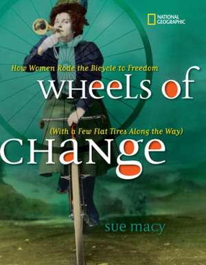 Wheels of Change de Sue Macy