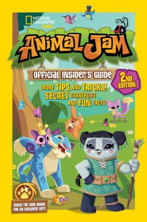 Animal Jam Official Insider's Guide, Second Edition de National Geographic Kids