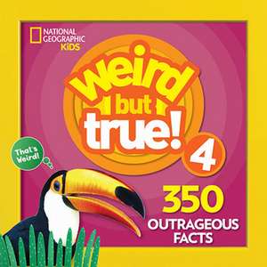 Weird But True 4: Expanded Edition de National Geographic Kids