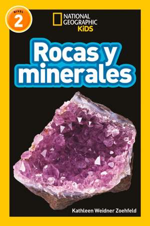 National Geographic Readers: Rocas Y Minerales (L2) de Kathleen Weidner Zoehfeld