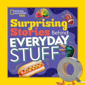 Surprising Stories Behind Everyday Stuff de Stephanie Warren Drimmer