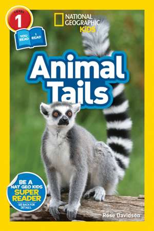 Animal Tails (National Geographic Kids Readers, Level 1/Co-Reader) de Rose Davidson