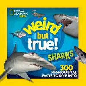 Weird But True Sharks de National Geographic Kids