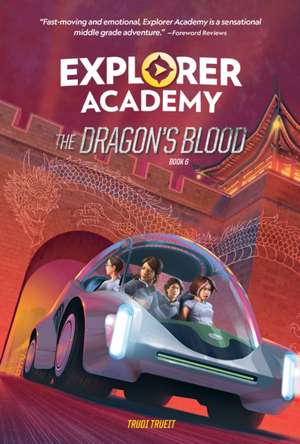 Explorer Academy: The Dragon's Blood (Book 6) de Trudi Trueit