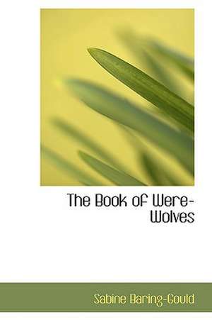 The Book of Were-Wolves de Sabine Baring Gould