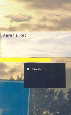 Aaron's Rod de D. H. Lawrence