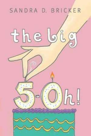 The Big Five-OH! de Sandra Bricker