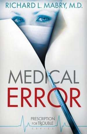 Medical Error de Richard L. Mabry