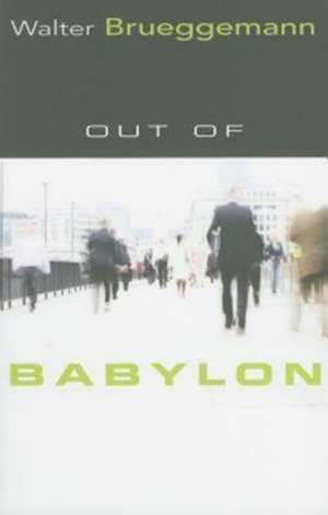 Out of Babylon de Walter Brueggemann