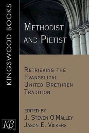 Methodist and Pietist de J. Steven O'Malley