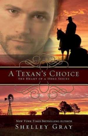 A Texan's Choice de Shelley Shepard Gray