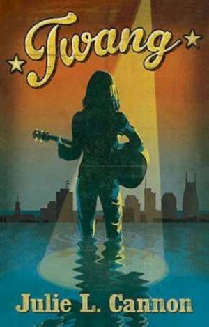 Twang de Julie L. Cannon