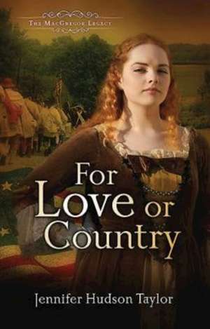 For Love or Country de Jennifer Hudson Taylor