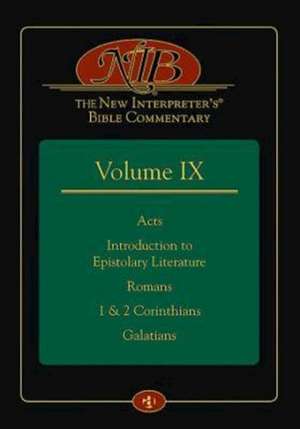 The New Interpreter's Bible Commentary Volume IX: Acts, Introduction to Epistolary Literature, Romans, 1 & 2 Corinthians, Galatians de Leander E. Keck