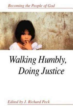 Walking Humbly, Doing Justice de S. Clifton Ives