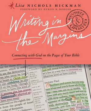 Writing in the Margins: Connecting with God on the Pages of Your Bible de Lisa Nichols Hickman