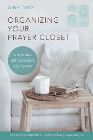 Organizing Your Prayer Closet de Gina Duke