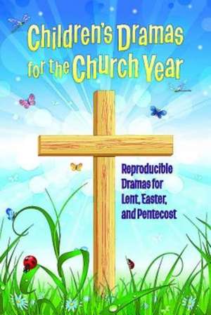 Children's Dramas for the Church Year de Linda Ray Miller