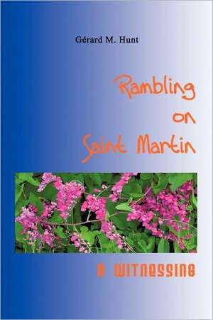 Rambling on Saint Martin de M. Hunt Grard M. Hunt