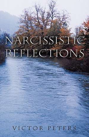 Narcissistic Reflections de Peters Victor Peters