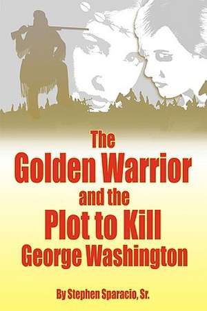 The Golden Warrior de Stephen Sr. Sparacio