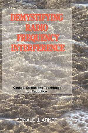 Demystifying Radio Frequency Interference de Donald J. Arndt