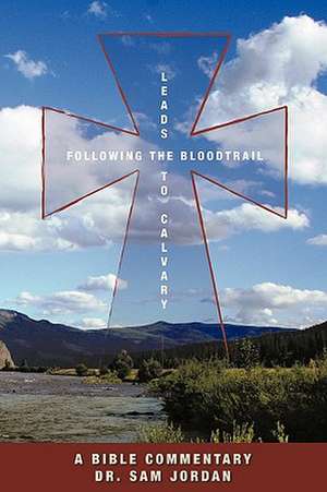 Following the Blood Trail de Jordan Sam Jordan