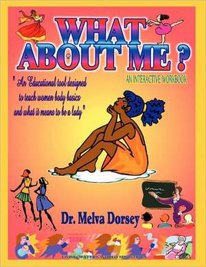 What about Me? de Melva Dorsey